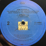 Jon Hassell ‎– The Surgeon Of The Nightsky Restores Dead Things By The Power Of Sound (США 1987г.)