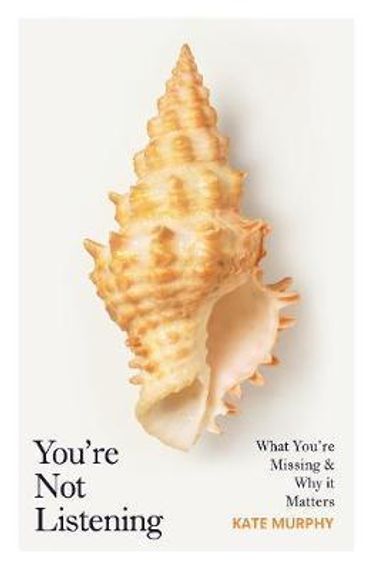 You're Not Listening : What You're Missing and Why It Matters