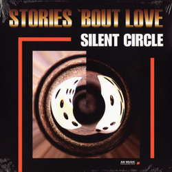 Silent Circle — Stories ‘Bout Love (LP)
