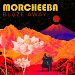 Morcheeba	Blaze Away (Black Vinyl Edition)
