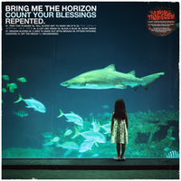 Bring Me The Horizon Count Your Blessings Repented.