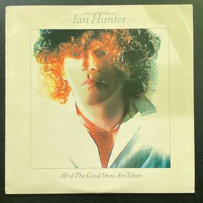 Ian Hunter ‎– All Of The Good Ones Are Taken (США 1983г.)