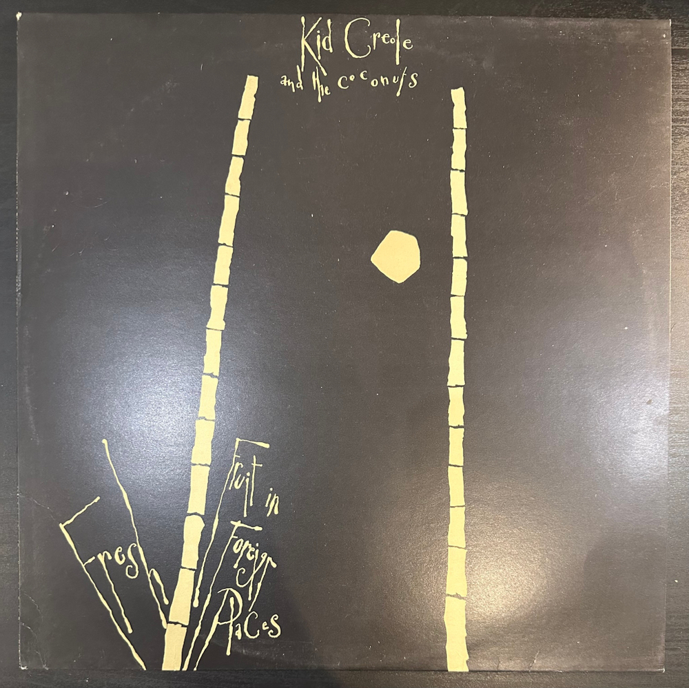 Kid Creole And The Coconuts - Fresh Fruit In Foreign Places (Скандинавия 1981г.)