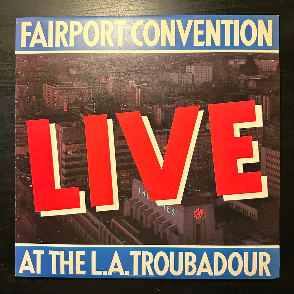 Fairport Convention - Live At The L.A. Troubadour (England 1977г.)