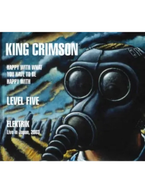 King Crimson — Happy With What You Have To Be Happy With