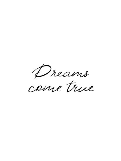 dreams come true