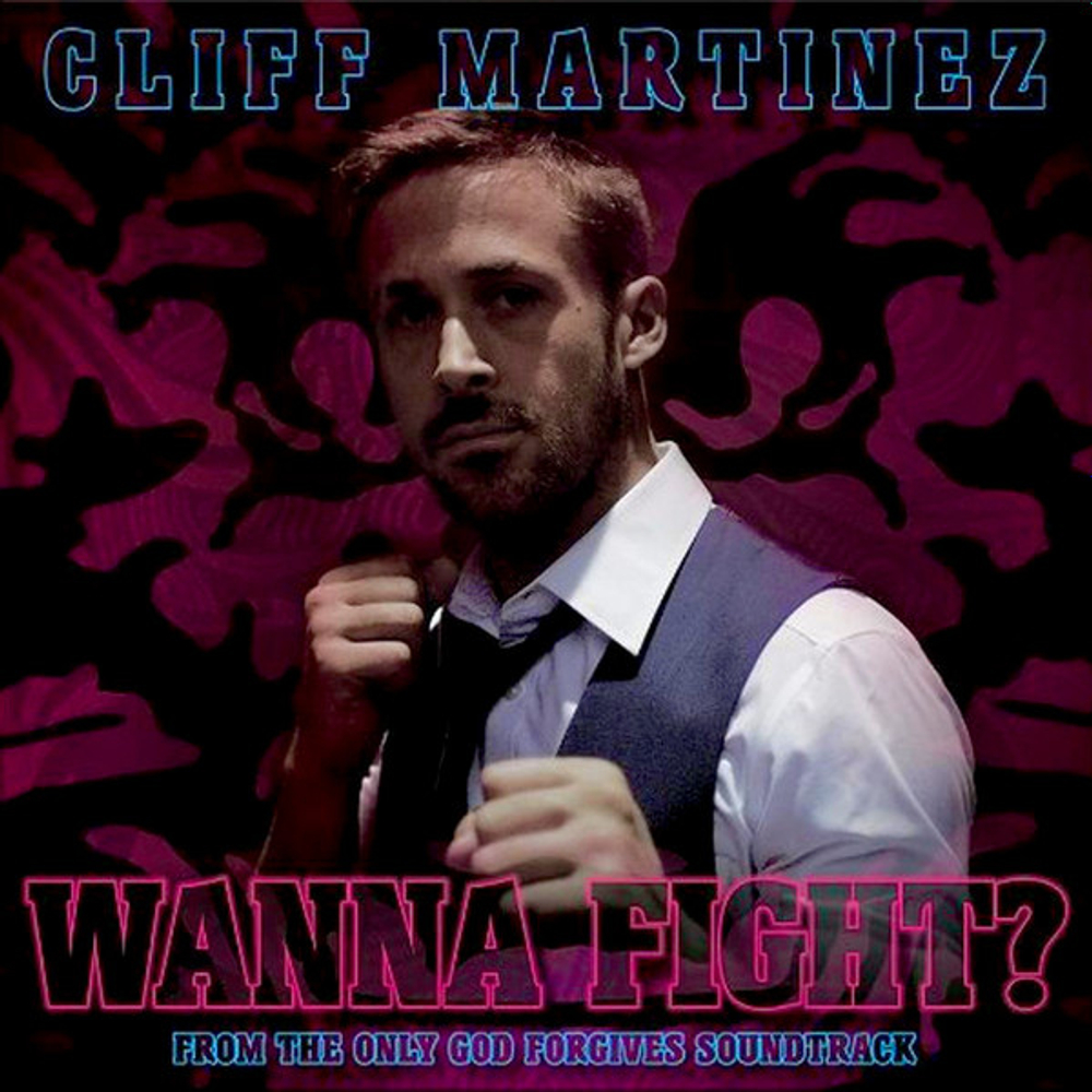 Cliff Martinez - Wanna Fight? - 7'' Theme from "Only God Forgives"