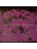 Mazzy Star — So Tonight That I Might See