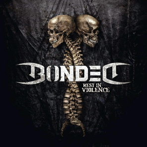 Bonded / Rest In Violence (LP)