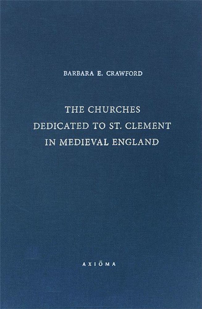 The Churches Dedicated to St. Clement in Medieval England
