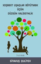 Xoşbəxt uşaqlar böyütmək üçün düzgün valideynlik