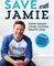 Save with Jamie : Shop Smart, Cook Clever, Waste Less