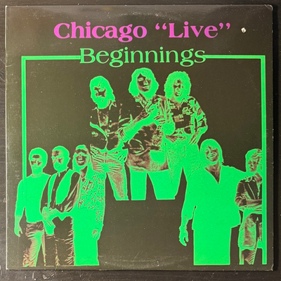 Chicago ‎– Chicago "Live" Beginnings (Канада 1983г.)