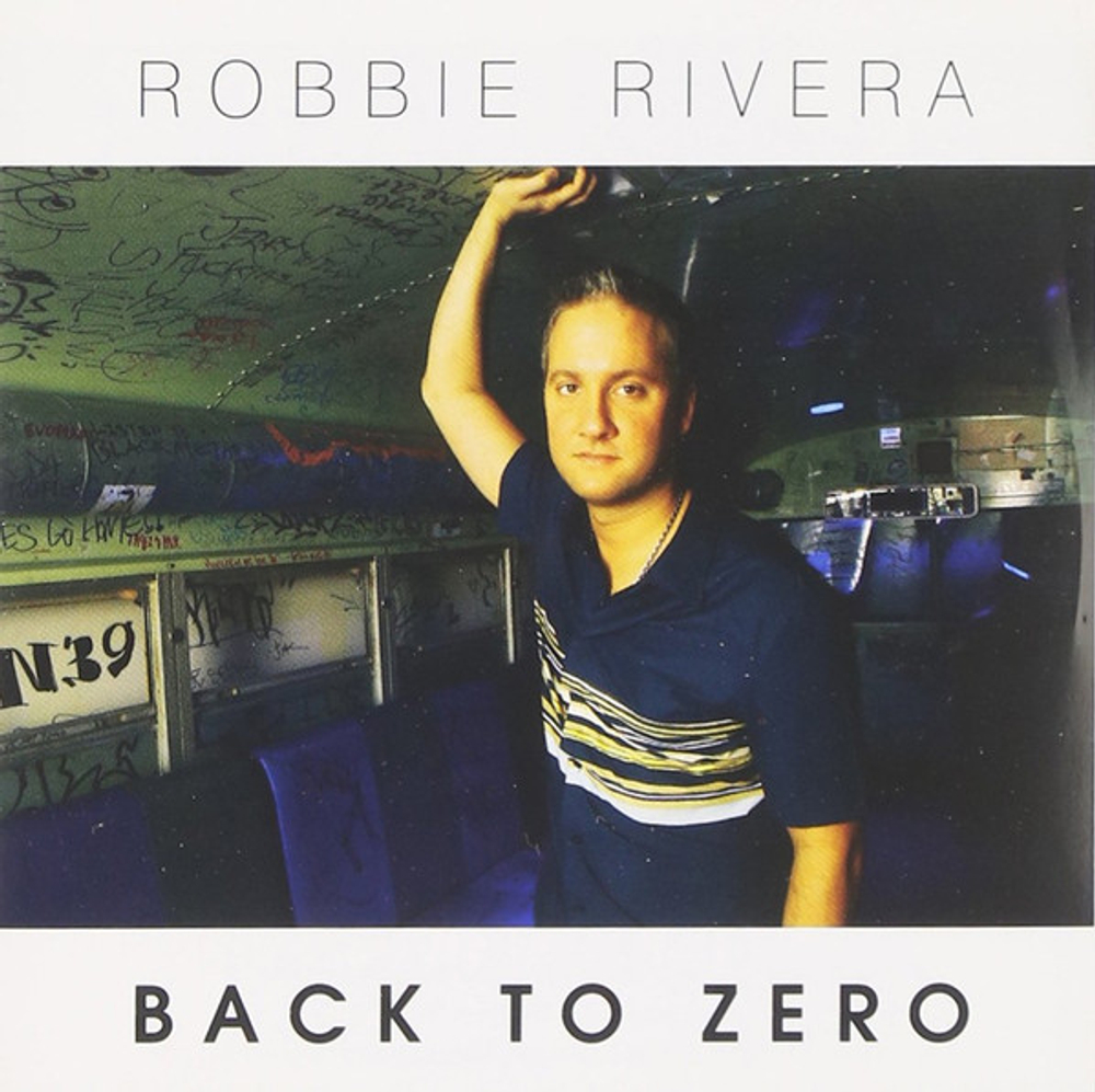 CD: Robbie Rivera — «Back To Zero» (2008) [2CD]