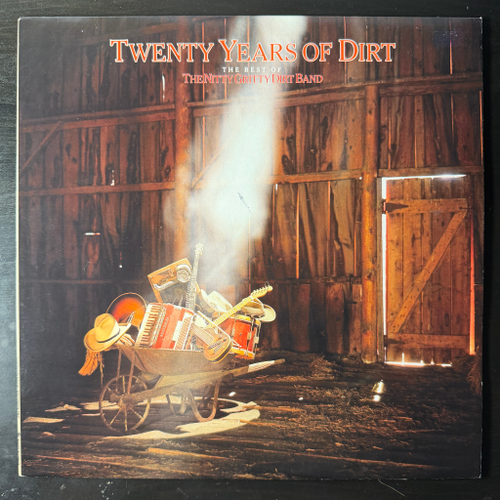 The Nitty Gritty Dirt Band ‎– Twenty Years Of Dirt - The Best Of The Nitty Gritty Dirt Band (Канада 1986г.)
