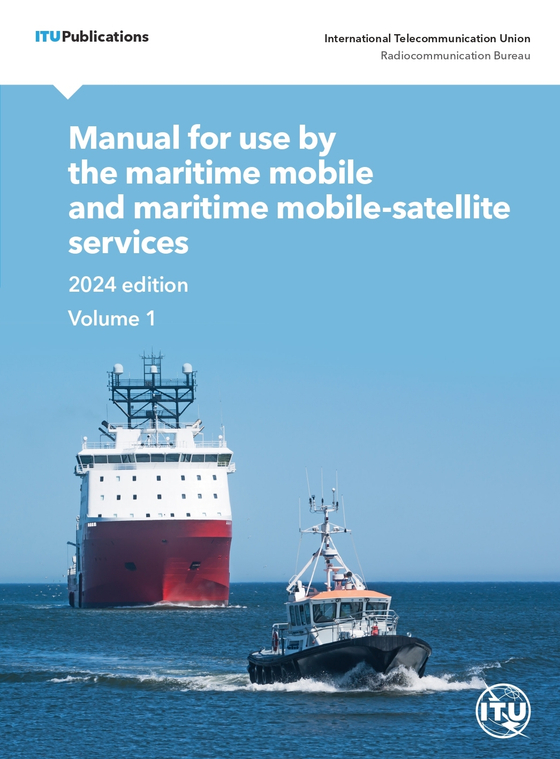 DIGITAL Manual for Use by the Maritime Mobile and Maritime Mobile-Satellite Services (Maritime Manual), 2024