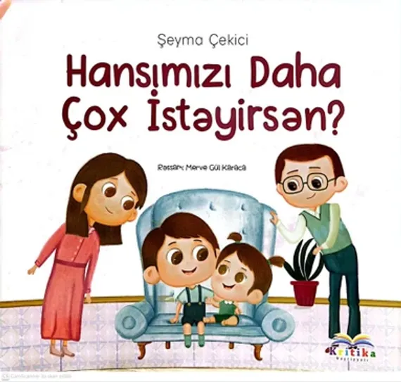 Hansımızı daha çox istəyirsən?