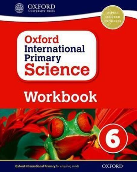 Oxford International Primary Science Age 10-11 Student Workbook 6