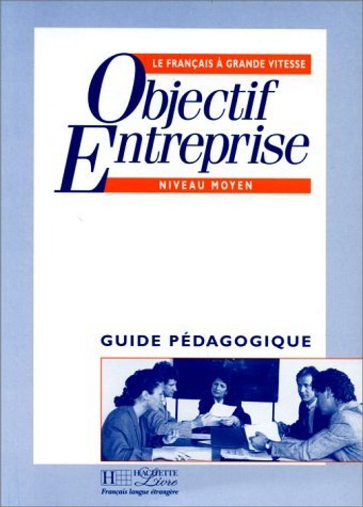 Objectif : Entreprise 2 Guide pedagogique** Objectif : Entreprise 2 Guide pedagogique**