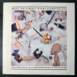 Richard Thompson ‎– Across A Crowded Room (США 1985г.)
