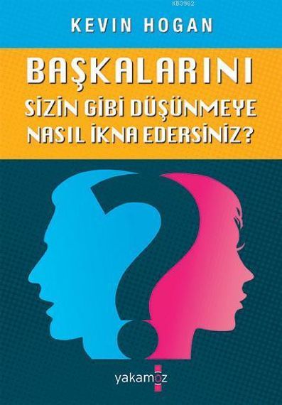 Başkalarını Sizin Gibi Düşünmeye Nasıl İkna Edersiniz?