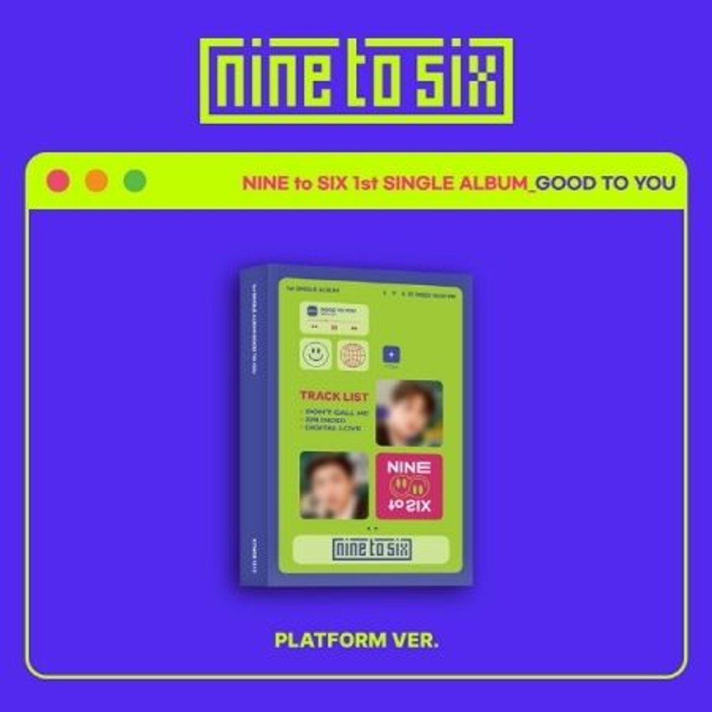 Альбом NINE TO SIX - GOOD TO YOU 1st Single Album PLATFORM Album