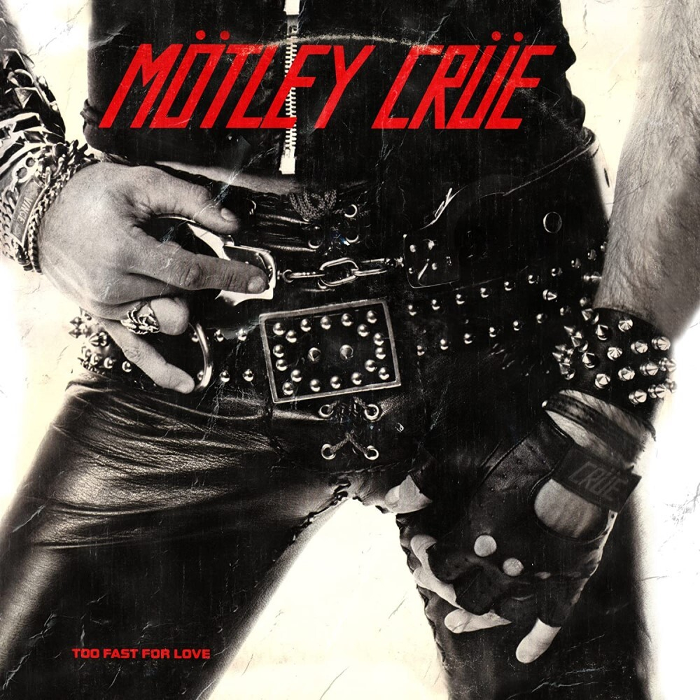Motley Crue Too Fast For Love