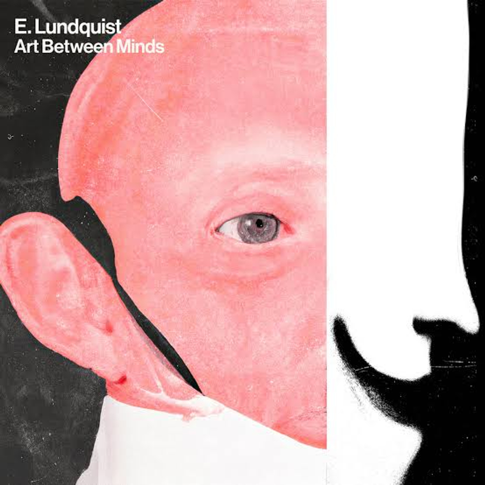 E. Lundquist - Art Between Minds - White LP