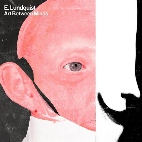 E. Lundquist - Art Between Minds - White LP