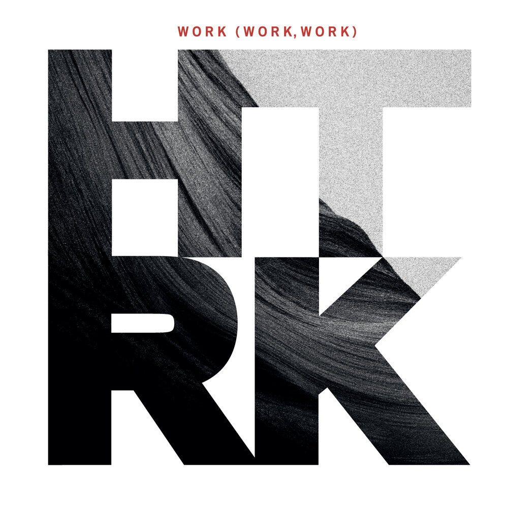 Htrk	Work (Work, Work)