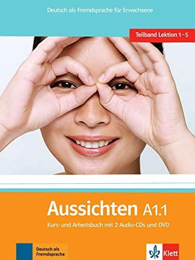 Aussichten A1.1 Kurs-und Arbb.+ 2 CDs + DVD Aussichten A1.1 Kurs-und Arbb.+ 2 CDs + DVD
