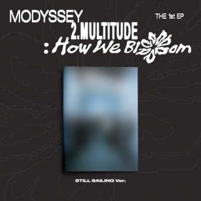(ПРЕДЗАКАЗ) Альбом MODYSSEY - 2.MULTITUDE: HOW WE BLOOM 1st Mini Album STILL SAILING Version