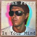 Bryan Ferry ‎– In Your Mind (Скандинавия 1977г.)