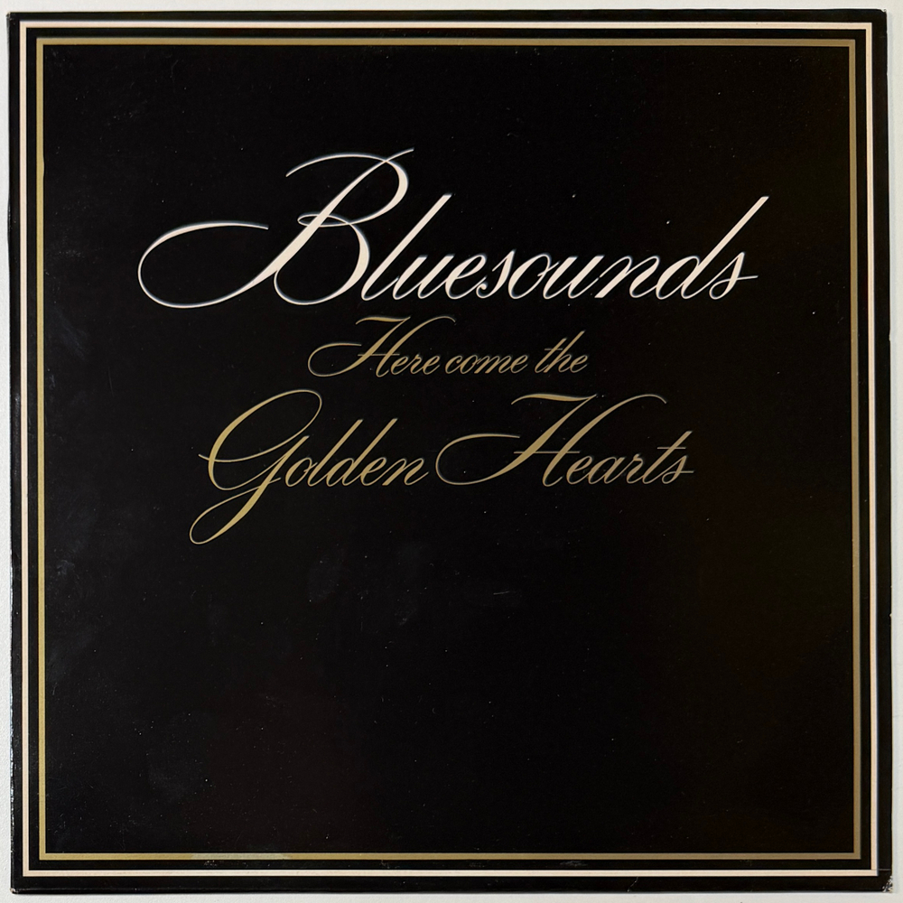 Bluesounds ‎– Here Come The Golden Hearts (Финляндия 1982г.)