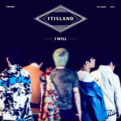 Альбом FTISLAND - I WILL 5th Album
