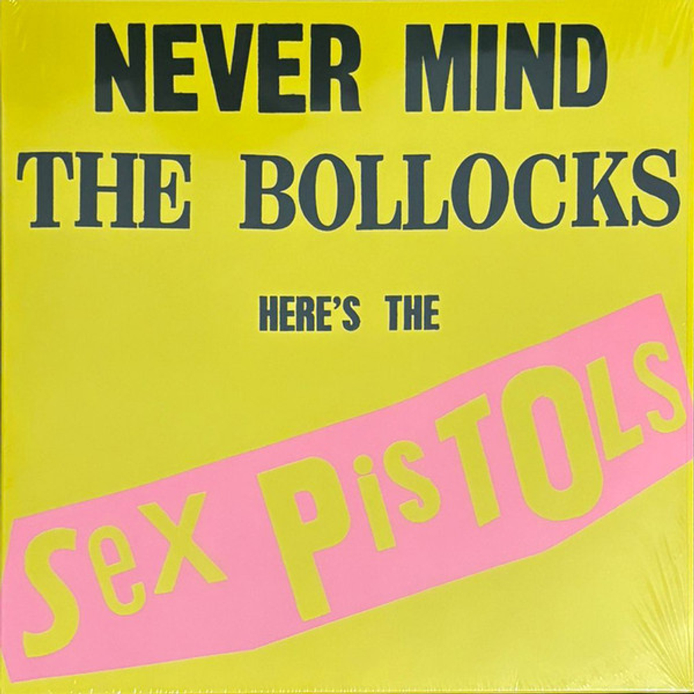 Sex Pistols - Never Mind The Bollocks, Here's The Sex Pistols