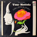 Tony Mottola ‎– Lush, Latin & Lovely (США 1968г.)
