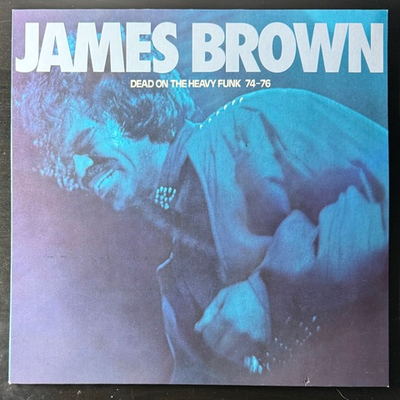 James Brown ‎– Dead On The Heavy Funk 74 - 76 (Голландия 1985г.)