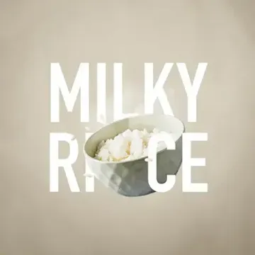 Must Have - Milky Rice