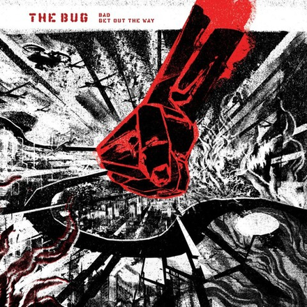 Bug, The Bad/Get Out The Way