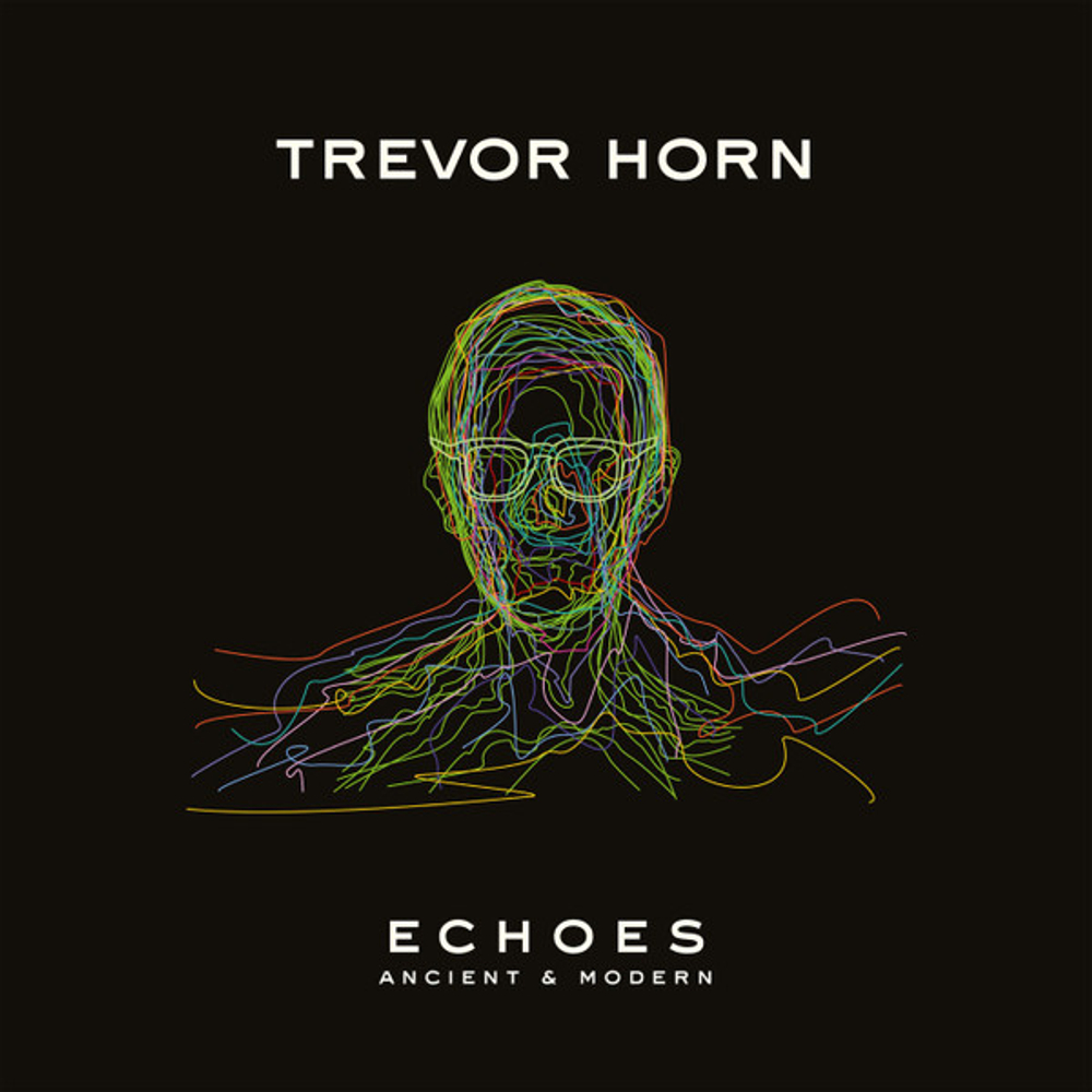 Trevor Horn - Echoes - Ancient & Modern