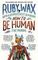 How to Be Human : The Manual