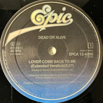 Dead Or Alive ‎– Lover Come Back To Me (Голландия 1985г.) 12", 45 RPM