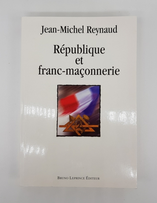 "Republique et franc-maconnerie (Республика и франкмасонство)". Jean-Michel Reynaud (Жан-Мишель Рейно)