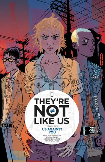 They're Not Like Us. Volume 2: Us Against You
