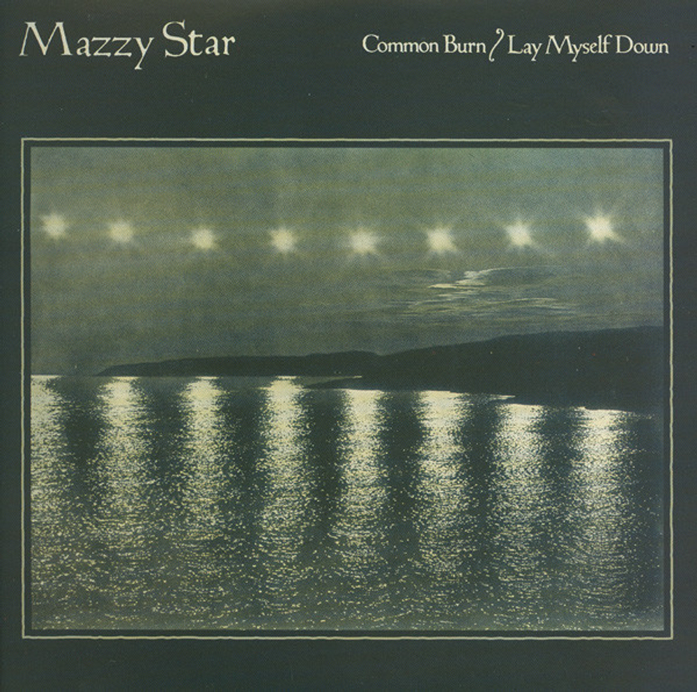 Mazzy Star - Common Burn / Lay Myself Down - Blue Transparent 7''