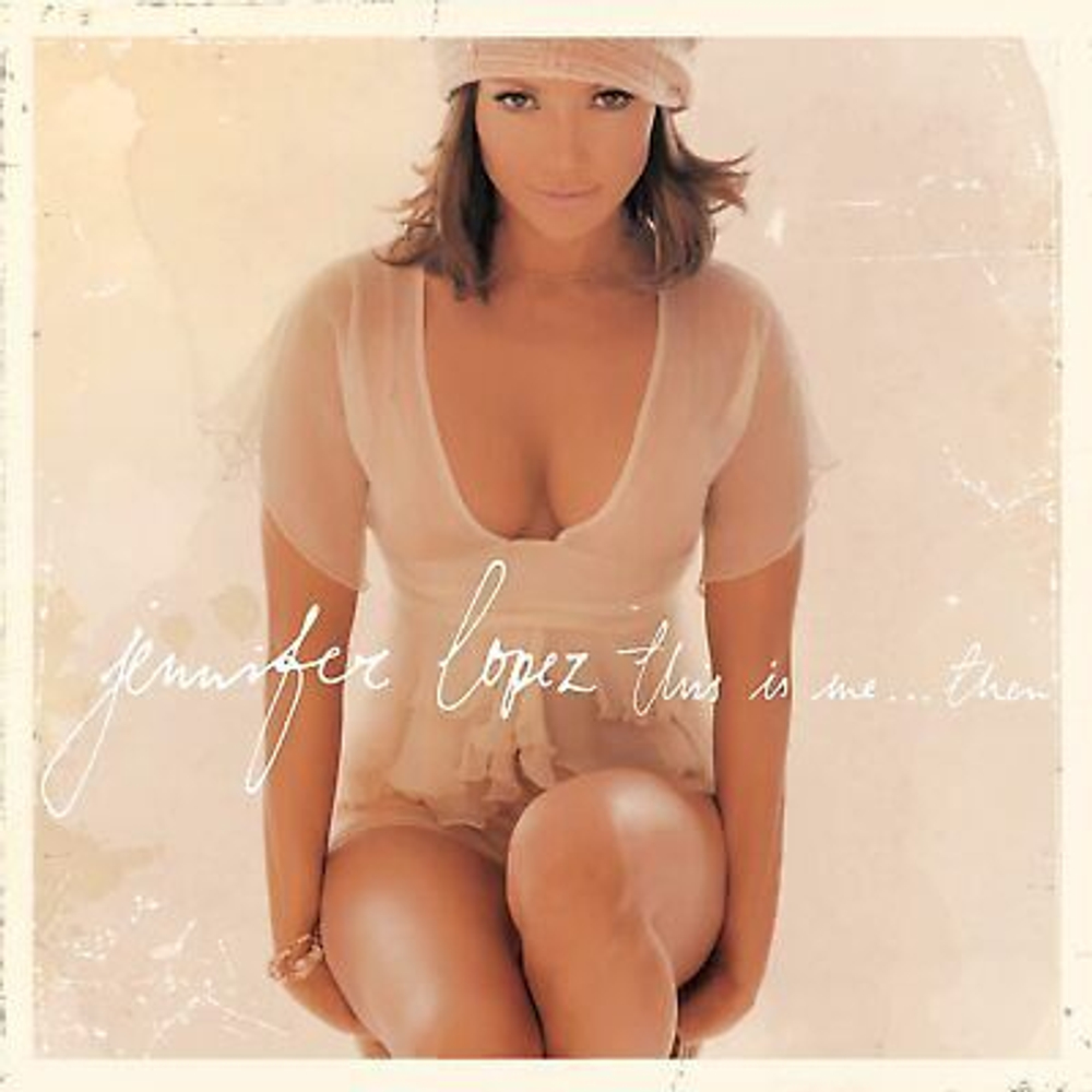 Jennifer Lopez - This Is Me... Then