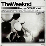 Weeknd - House Of Balloons