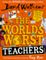 The World's Worst Teachers