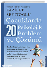 Çocuklarda 20 Psikolojik Problem ve Çözümü